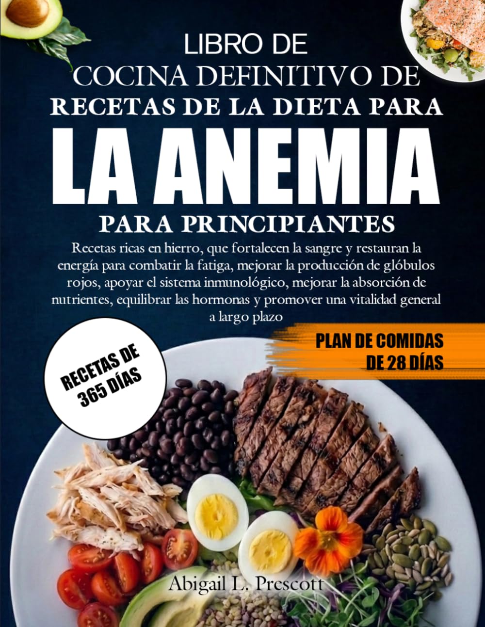 LIBRO DE COCINA DEFINITIVO DE RECETAS DE LA DIETA PARA LA ANEMIA PARA PRINCIPIANTES: Recetas ricas en hierro, que fortalecen la sangre y restauran la ... rojos, apoyar el sistema inmunológico