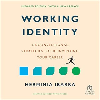 Working Identity (Updated Edition, with a New Preface): Unconventional Strategies for Reinventing Your Career