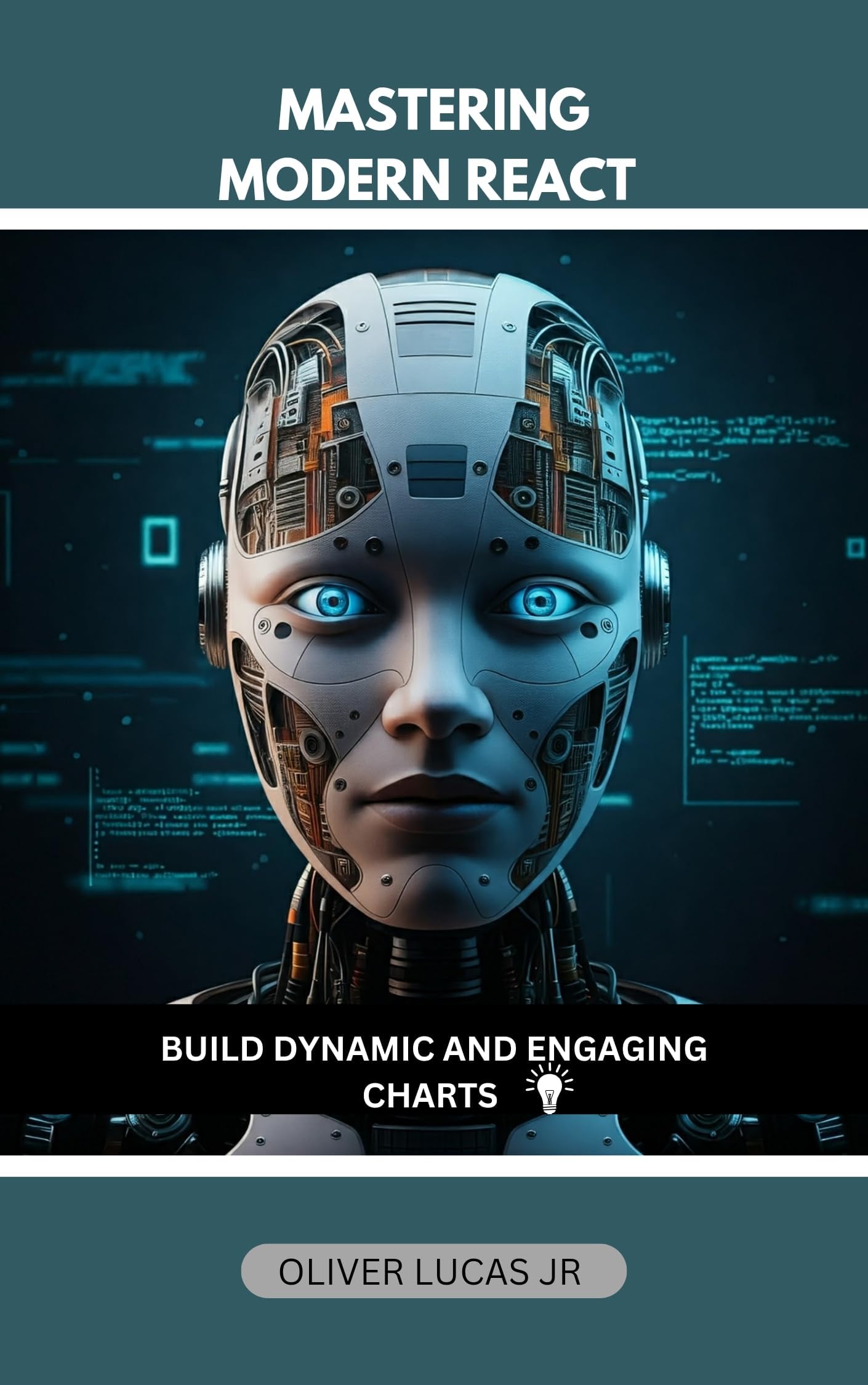 Mastering Modern React : Build Dynamic And Engaging Charts (React Mastery: Elevate Your Web Development Book 2)