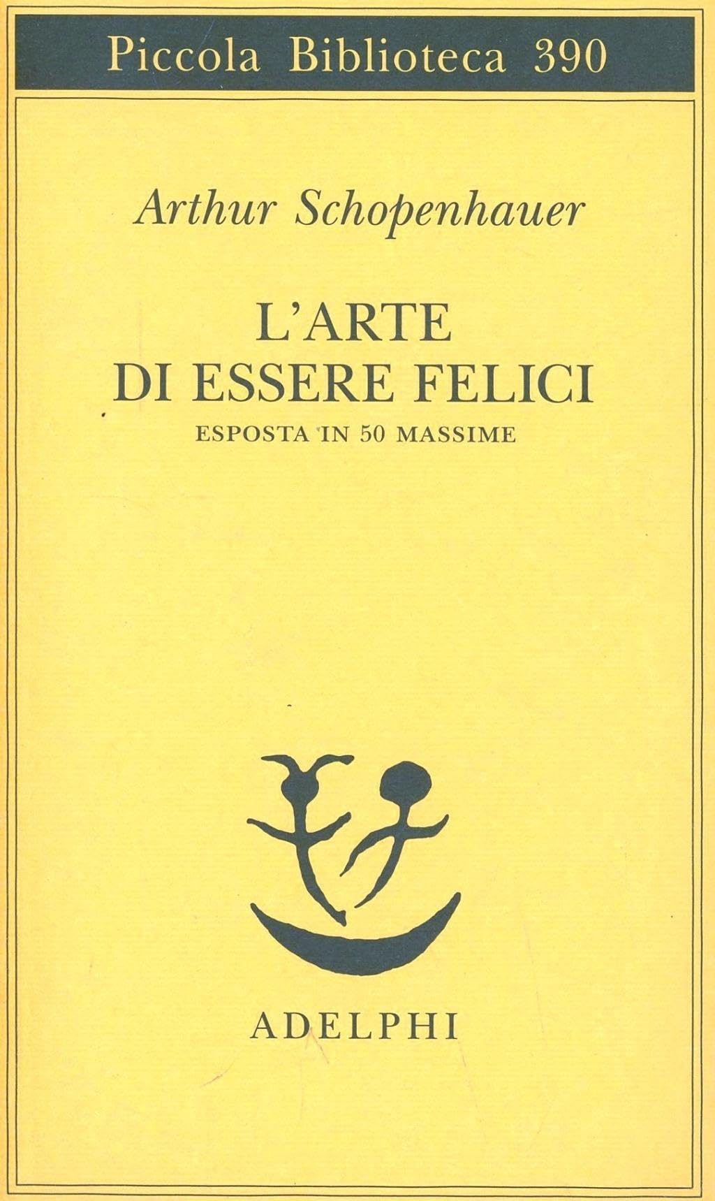 L'arte di essere felici esposta in 50 massime