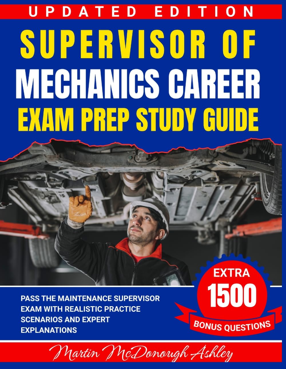 Supervisor of Mechanics Career Exam Prep Study Guide: Pass the Maintenance Supervisor Exam with Realistic Practice Scenarios and Expert Explanations