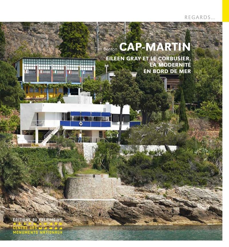 Cap moderne: Eileen Gray et le Corbusier, la modernité en bord de mer