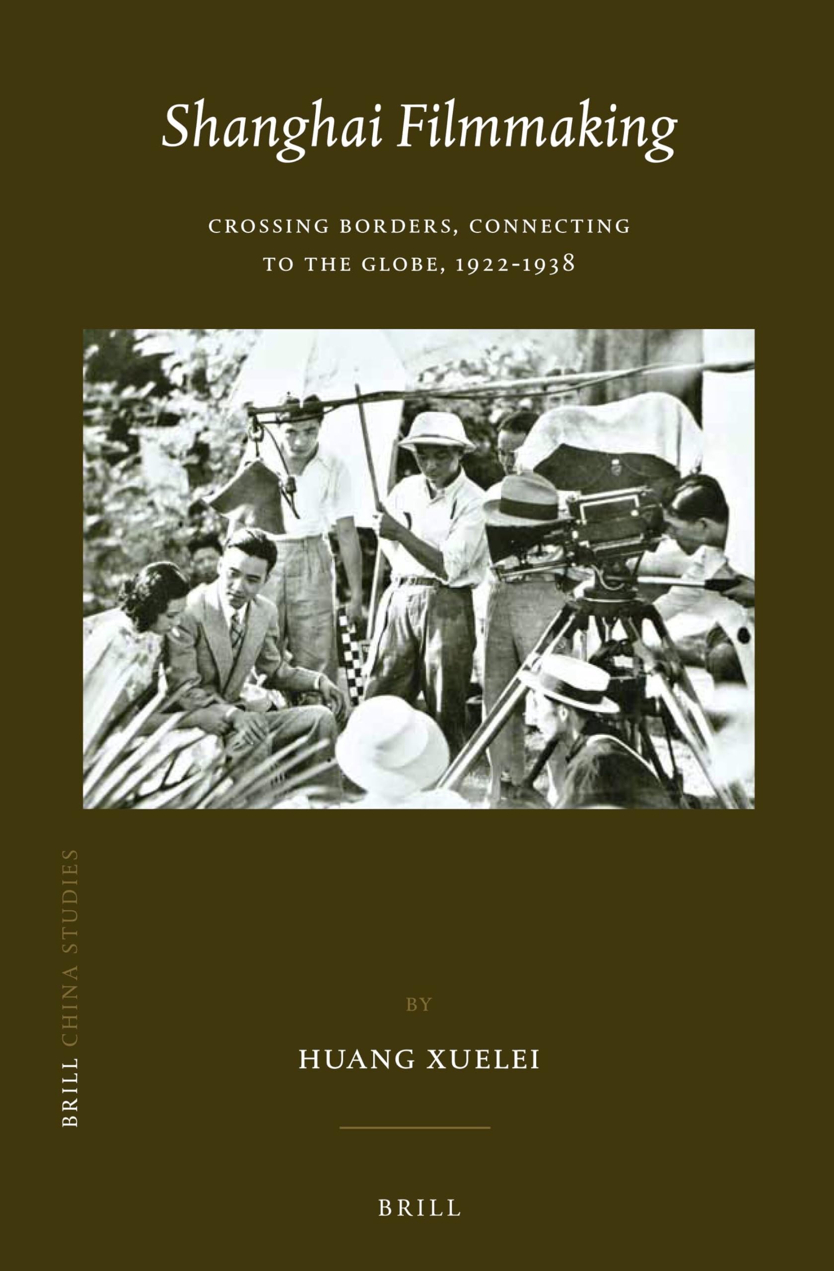 Buy Shanghai Filmmaking: Crossing Borders, Connecting to the Globe, 1922-1938: 29 (China Studies, 29) — BookShops.in