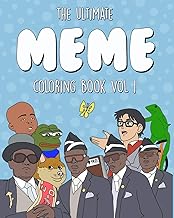 The Ultimate Meme Coloring Book: Vol 1 (For Adults)