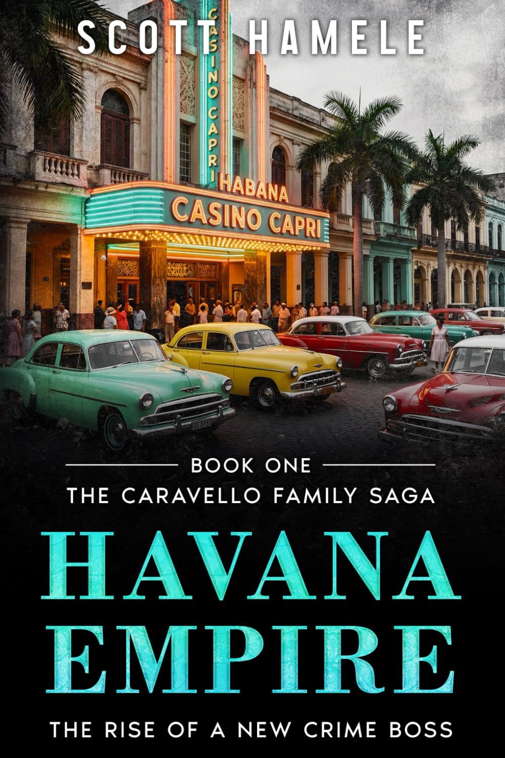 Havana Empire: The Rise of New Crime Boss: 1 (The Caravello Family Saga)
