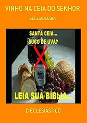 Vinho Na Ceia Do Senhor