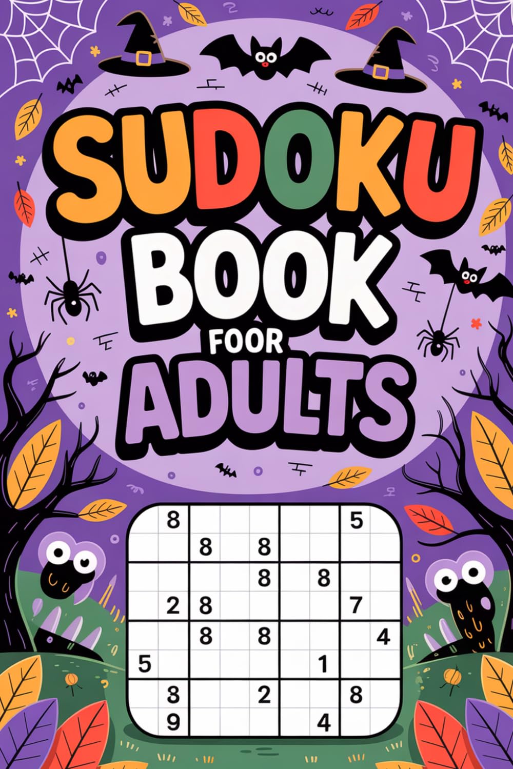 Halloween Sudoku Puzzle: Focus-Friendly Skill-Building Puzzle Workbook for Grown-Ups