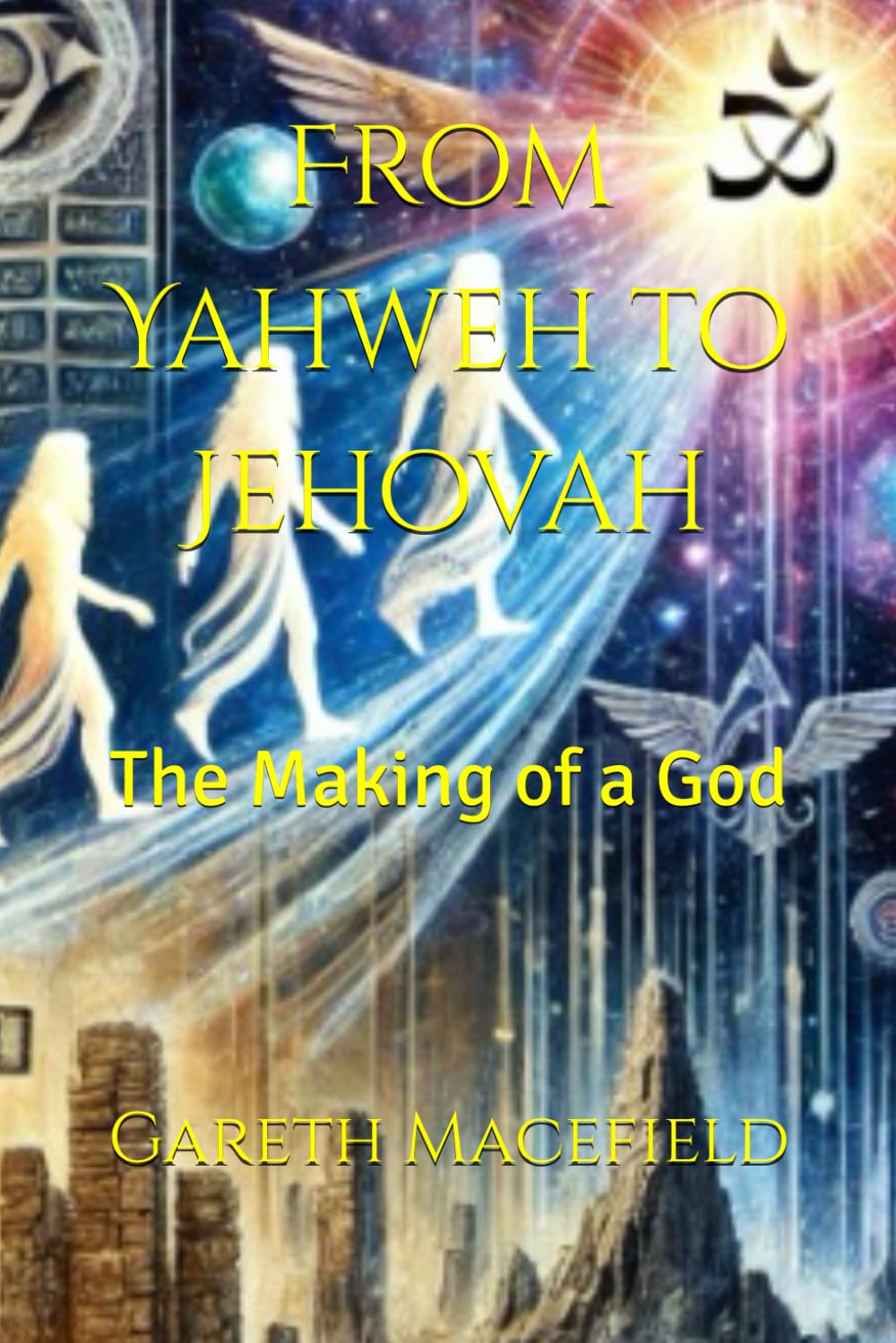From Yahweh to Jehovah: The Making of a God (Jehovahs Witnesses)
