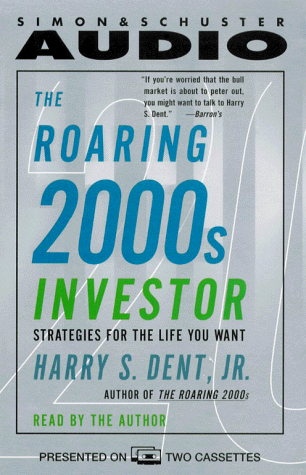 The Roaring 2000s Investor: Strategies for the Life You Want