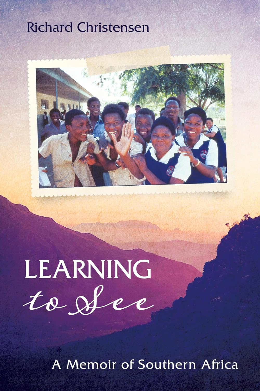 Learning to See: A Memoir of Southern Africa
