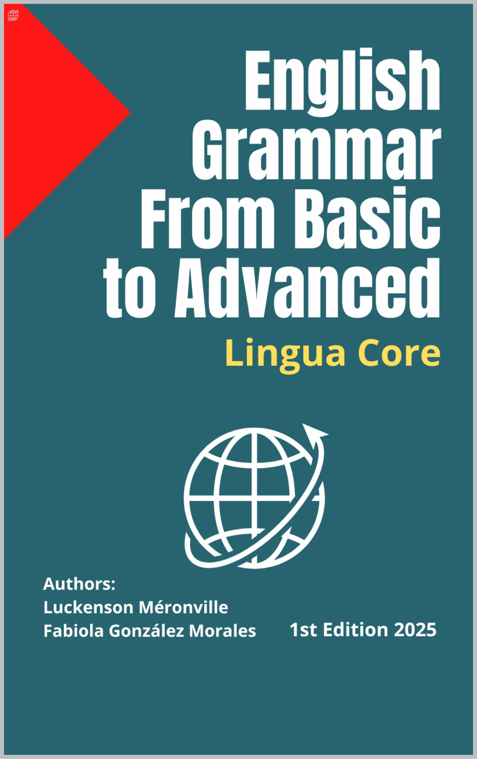 English Grammar from Basic to Advanced: LinguaCore: English Grammar from Basic to Advanced in use for everyone (English Edition)