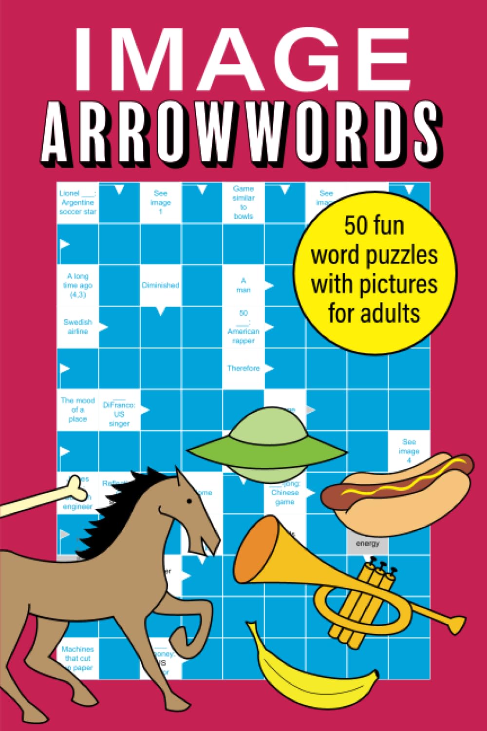 Image Arrowwords: 50 fun word puzzles incorporating pictures