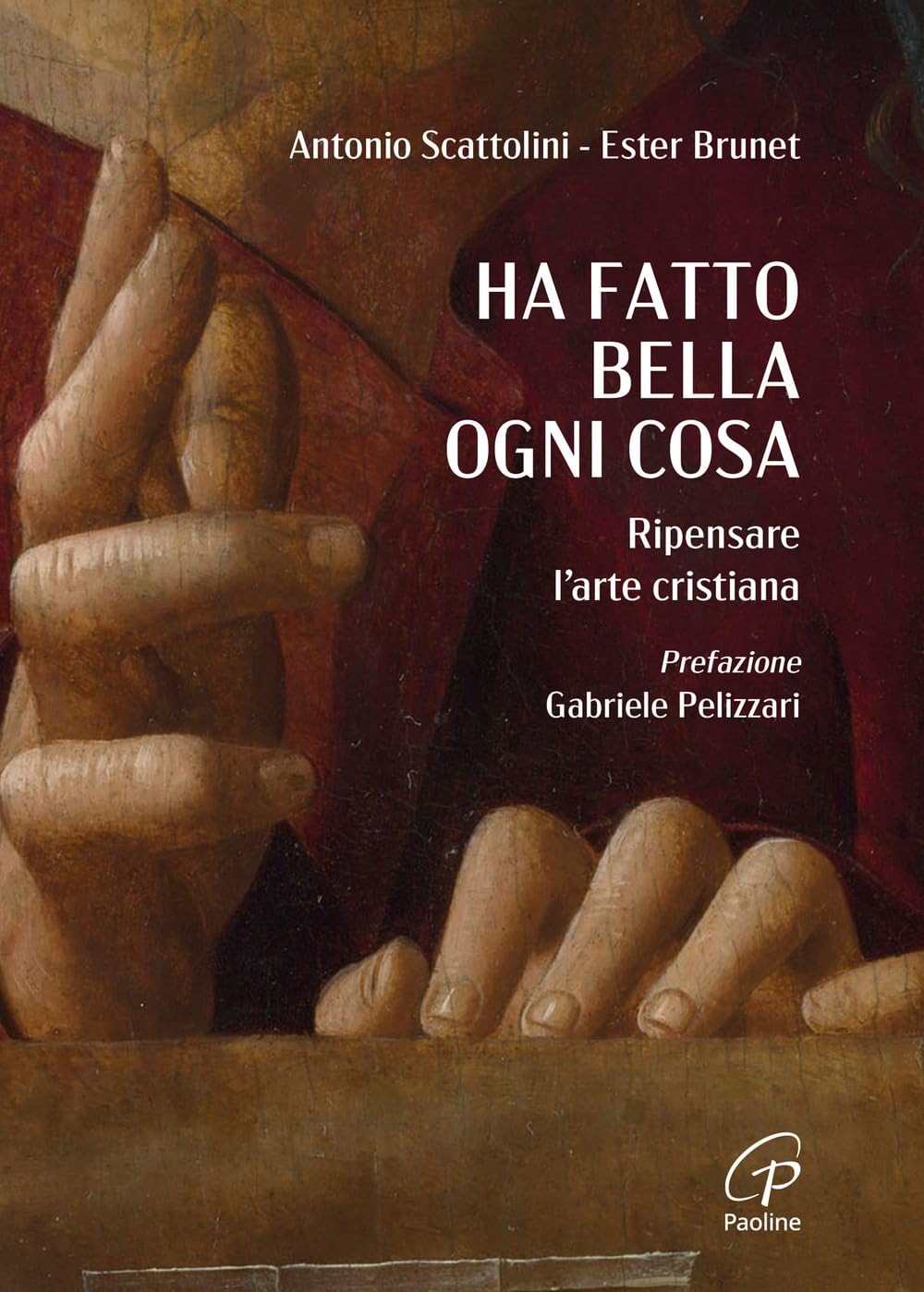 Ha fatto bella ogni cosa. Ripensare l'arte cristiana