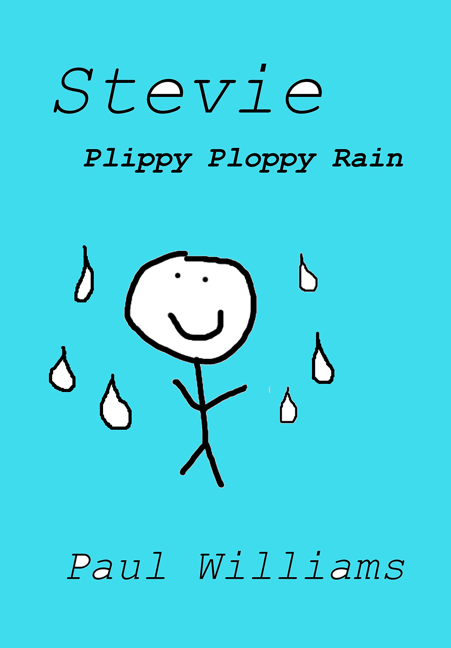 Stevie - Plippy Ploppy Rain: DrinkyDink Rhymes