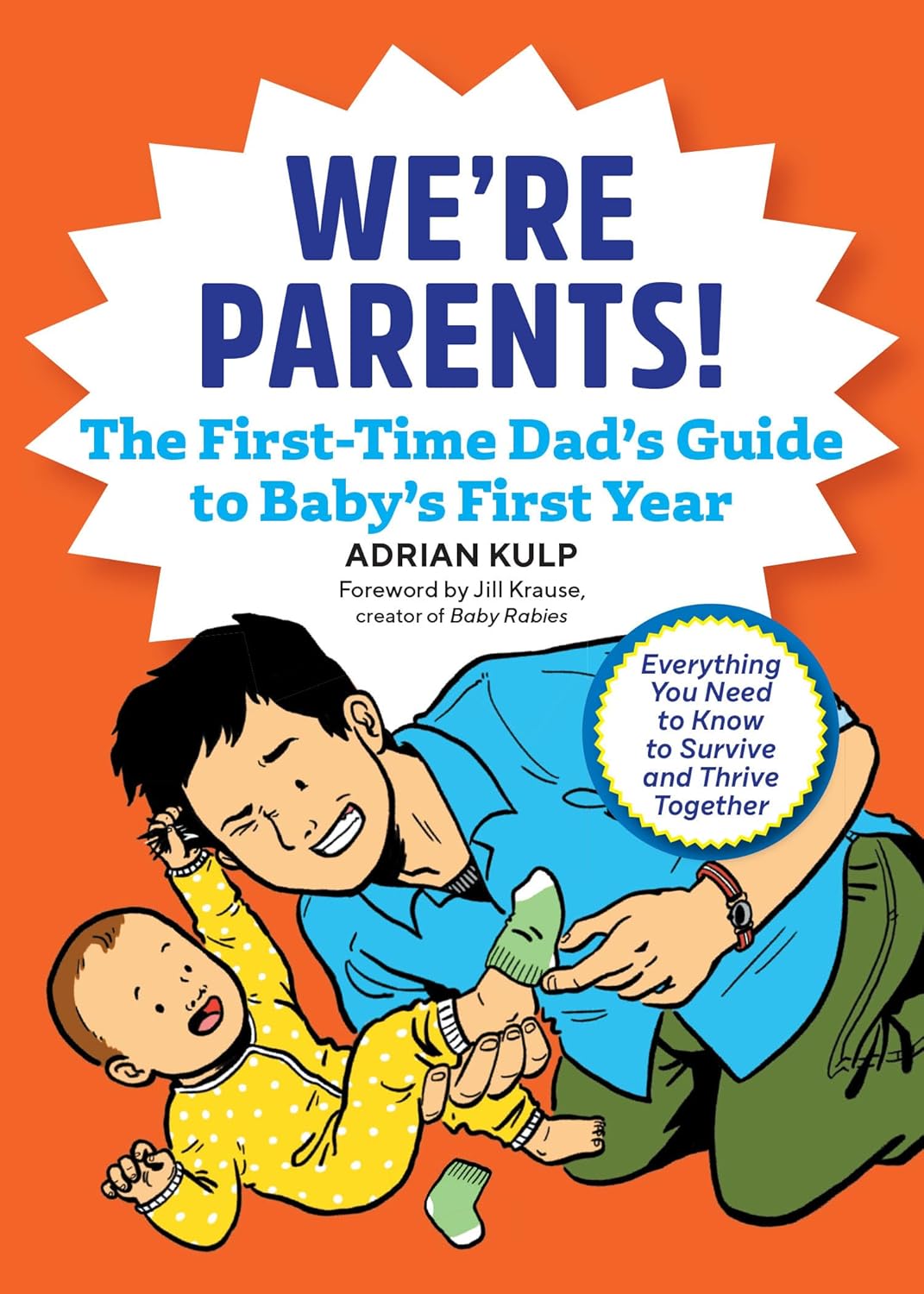 Were Parents the first-time dads guide to babys first year book by Adrian Kulp