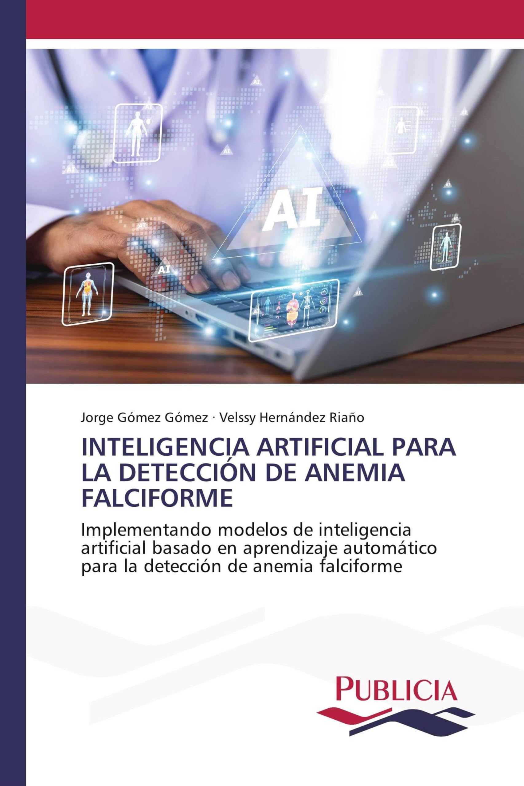 Inteligencia Artificial Para La Detección de Anemia Falciforme: Implementando modelos de inteligencia artificial basado en aprendizaje automático para la detección de anemia falciforme