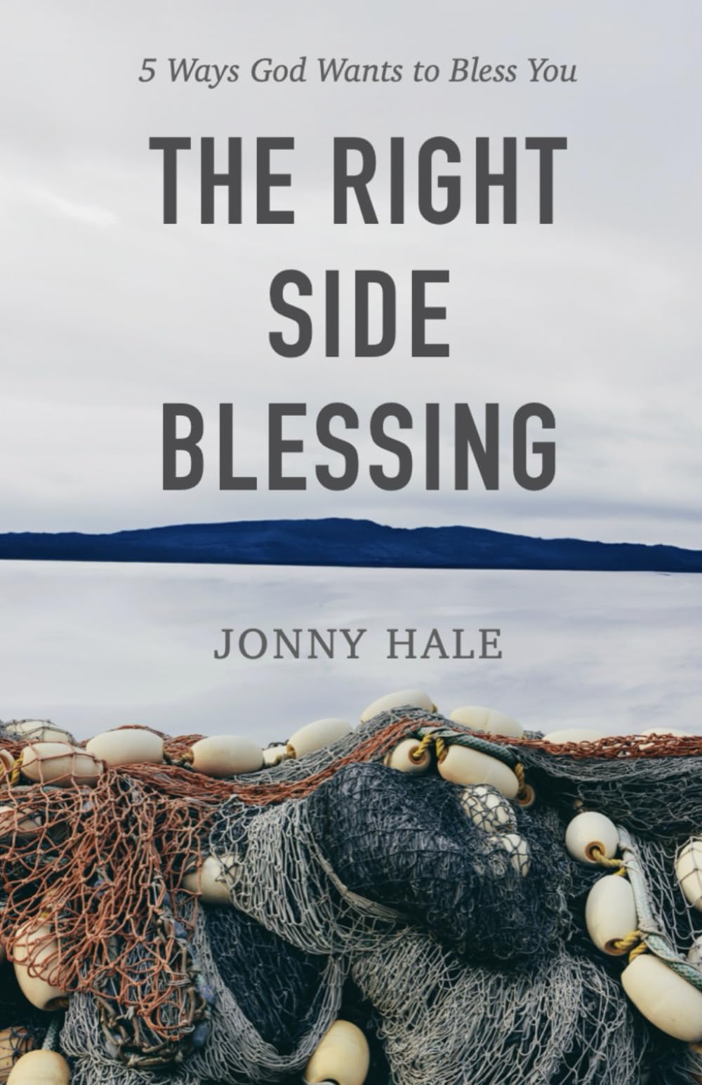 The Right Side Blessing: Five Ways God Wants to Bless You