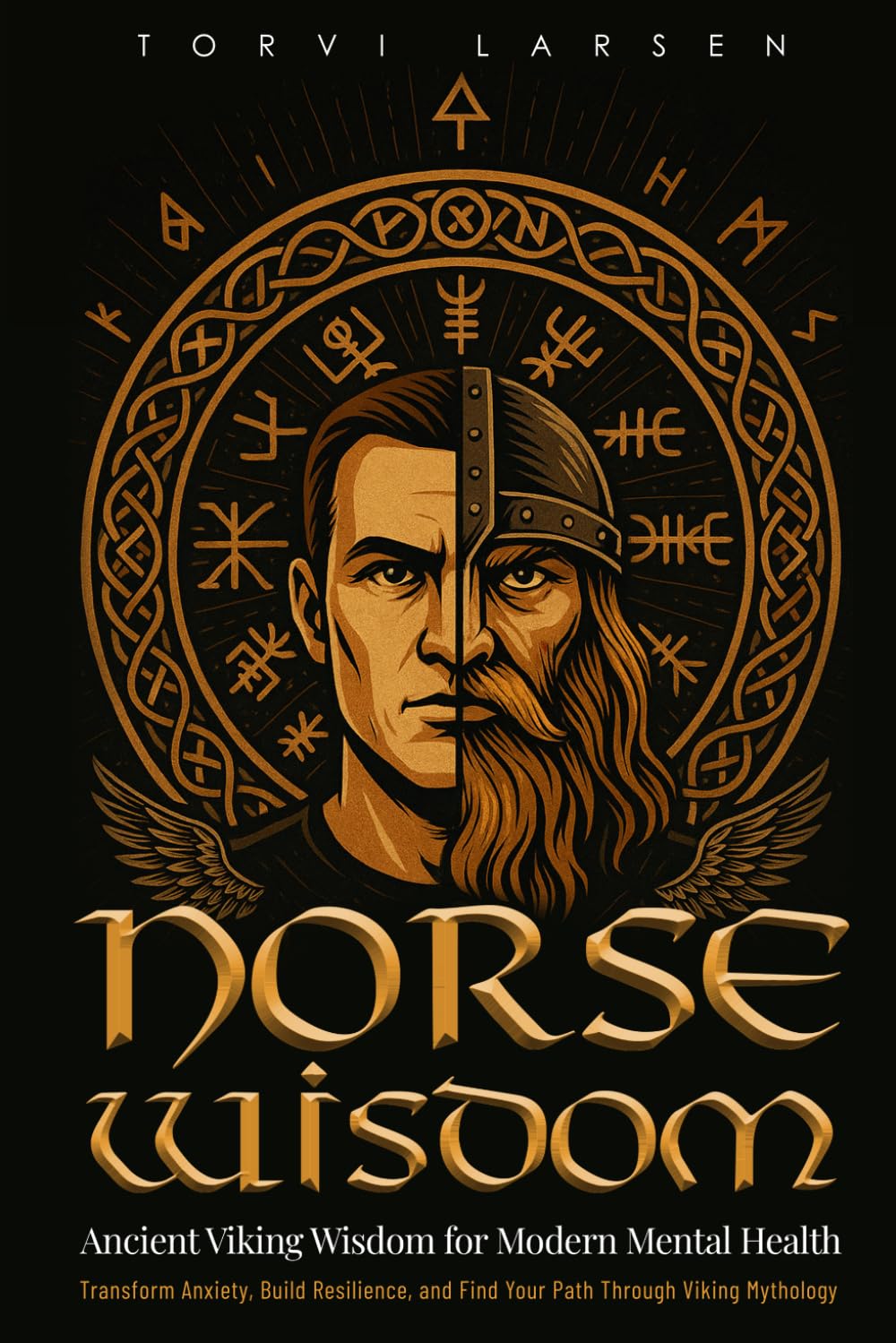 Norse Wisdom: Ancient Myths, Viking Runes and the Path to Modern Meaning
