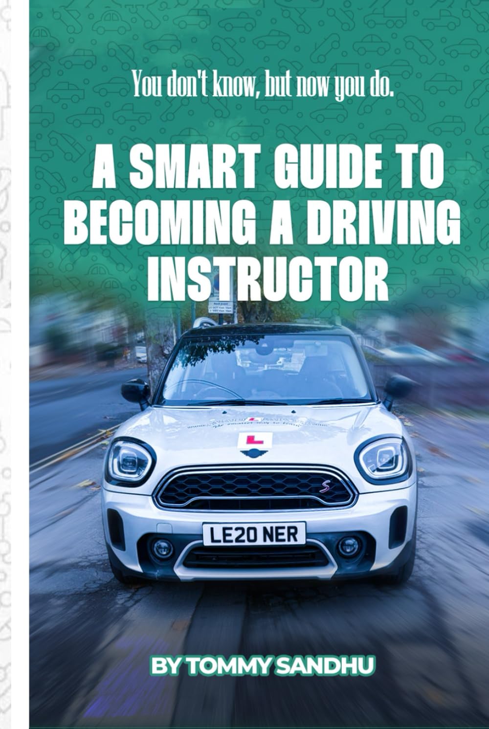 A SMART GUIDE TO BECOMING A DRIVING INSTRUCTOR: YOU DON’T KNOW, BUT NOW YOU DO