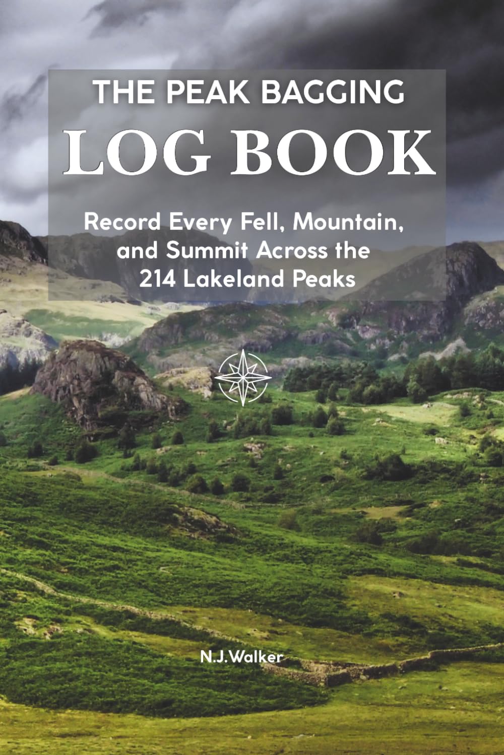 The Peak Bagging Log Book: Record Every Fell, Mountain, and Summit Across the 214 Lakeland Peaks