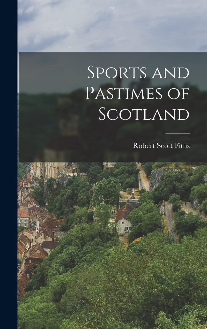 Sports and Pastimes of Scotland