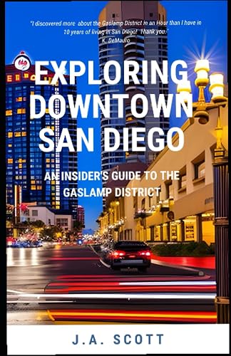 Exploring Downtown San Diego - An Insider's Guide to the Gaslamp District