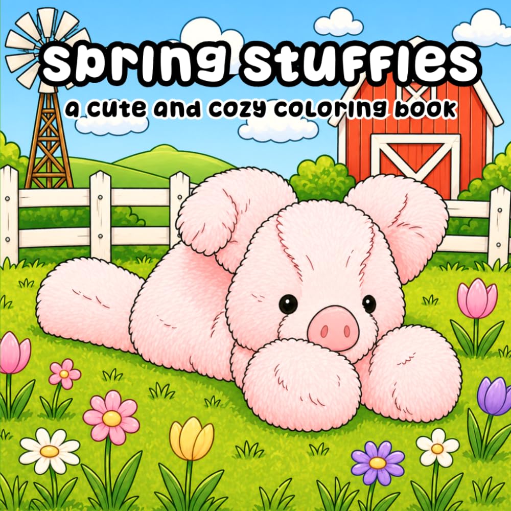 Spring Stuffies: A Cute & Cozy Coloring Book (Stuffies Coloring Books)