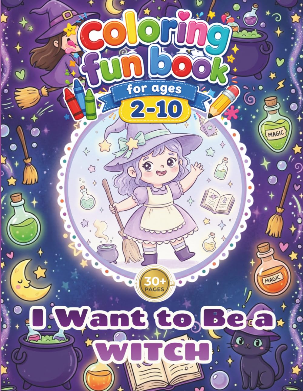 Witch coloring book activity for kids - i want to be a witch: 30+pages of fun, easy, cute, fantasy and happy coloring book for Toddlers & Kids ages 2–10