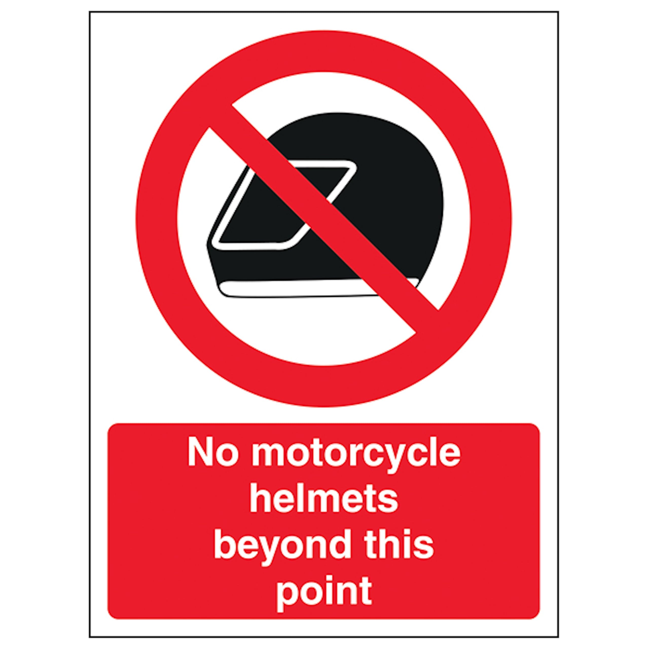 V Safety No Motorcycle Helmets Beyond This Point - Portrait 150 x 200 mm - 2mm Super-Tough Rigid Plastic Safety Sign