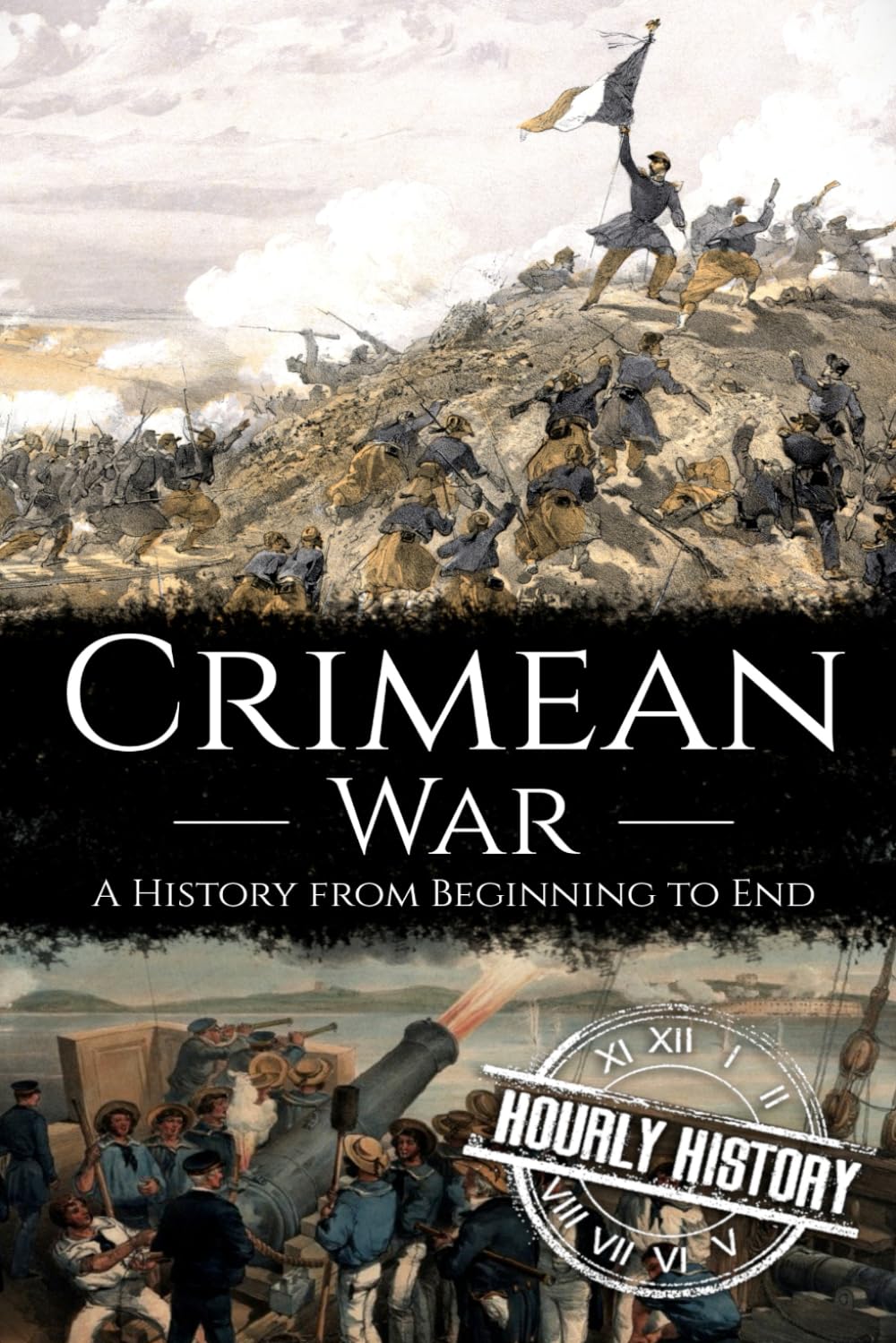Crimean War: A History from Beginning to End (History of Russia)