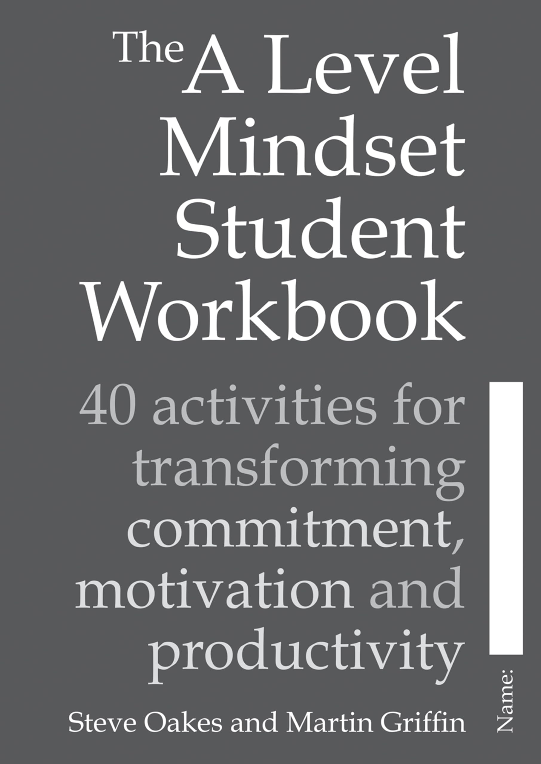 The A Level Mindset Student Workbook: 40 activities for transforming...