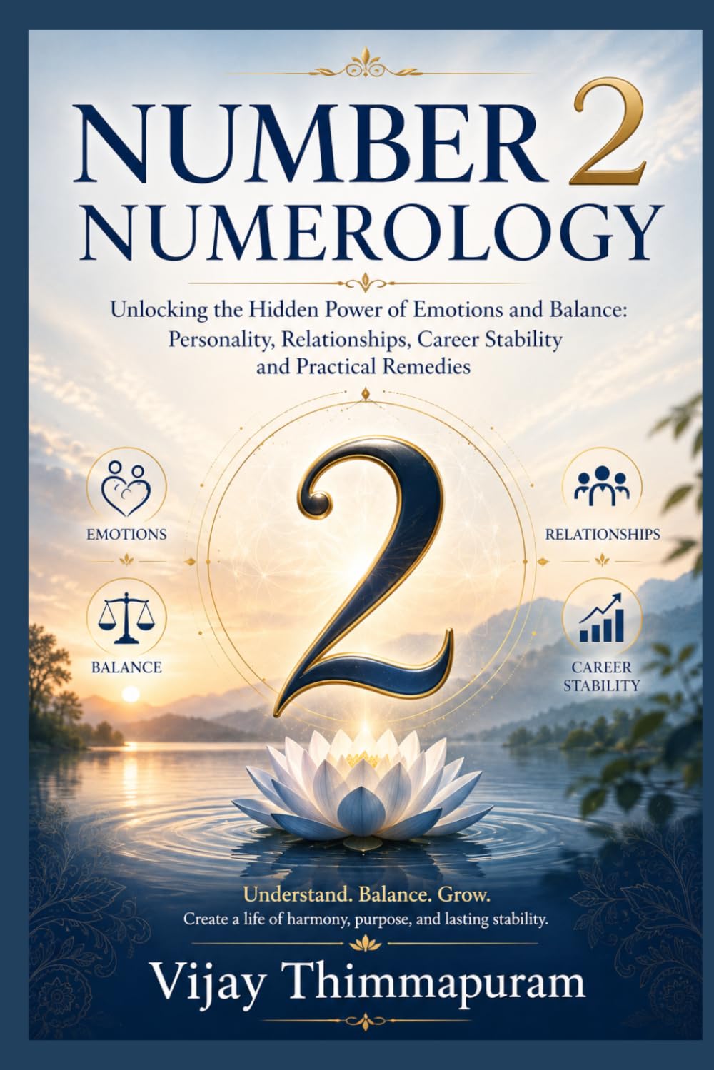 NUMBER 2 NUMEROLOGY: Unlocking the Hidden Power of Emotions and Balance: Personality, Relationships, Career Stability and Practical Remedies (The Hidden Power of Numbers Series)