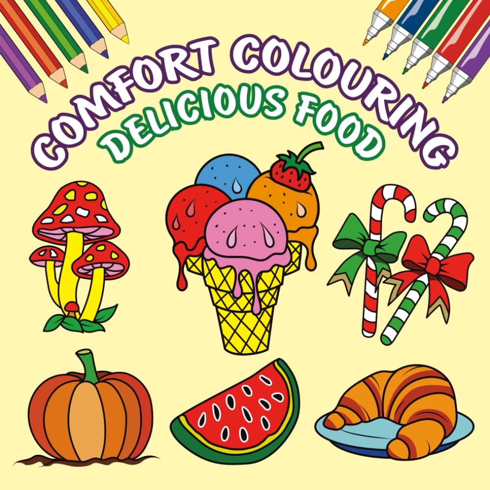 Coloring book for Adults, Teens and Kids: Food, Drink, Desserts and Sweets: Big and Bold, Simple and Fun for Relaxing and Stress Relief