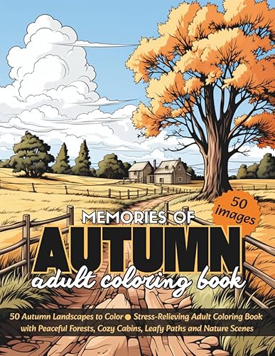 Memories of Autumn Adult Coloring Book: 50 Autumn Landscapes to