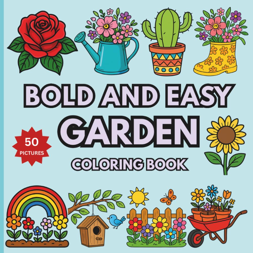 Bold and Easy Garden Coloring Book: Simple and Cute Garden Designs for Relaxation | Easy Coloring Pages for Adults and Beginners (Noor Kids - Bold and Easy Series)