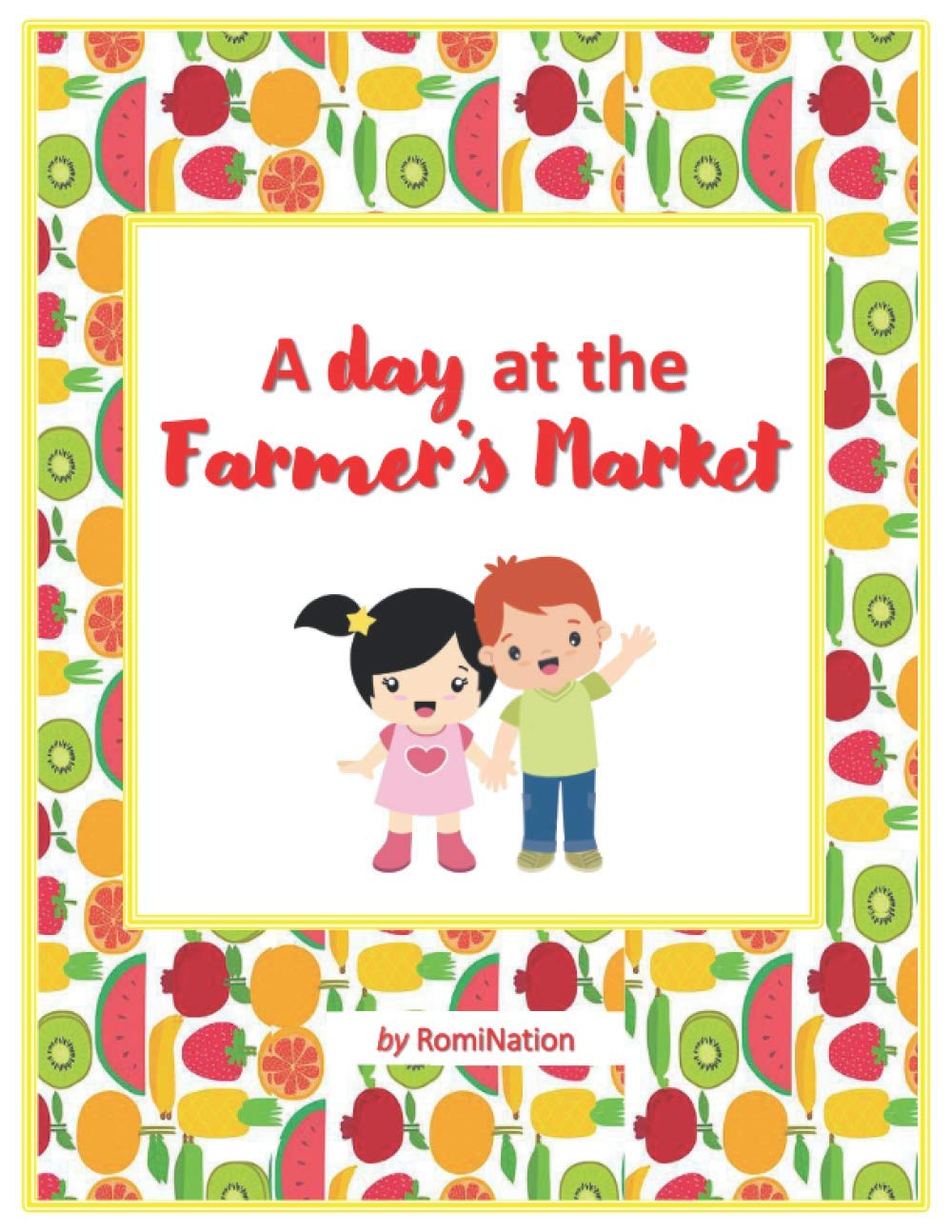 A Day at The Farmer's Market: Fruits and vegetables: 2 (Equalland Series, Book)