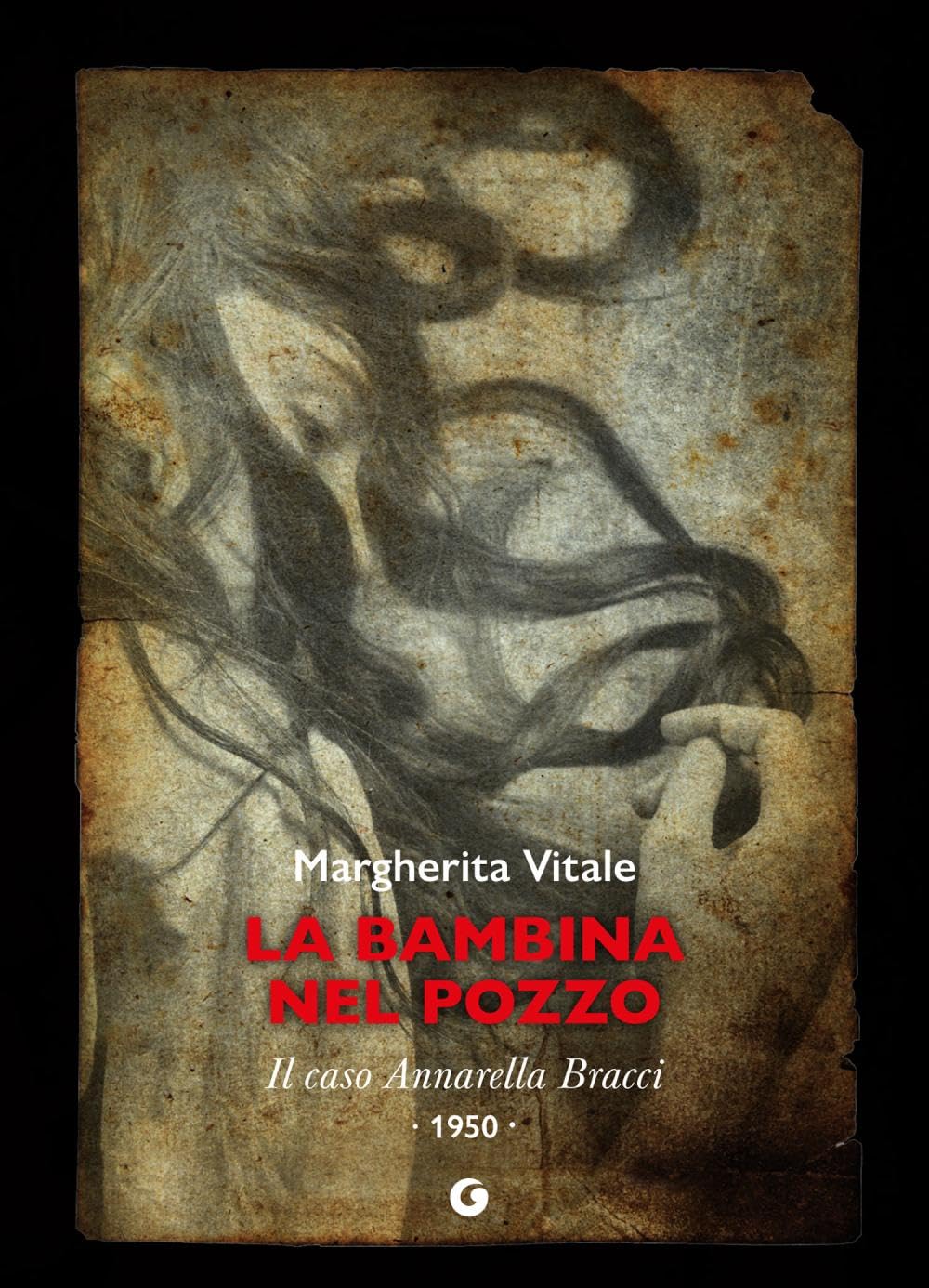 La bambina nel pozzo: Il caso Annarella Bracci 1950 (Varia Nero 900)