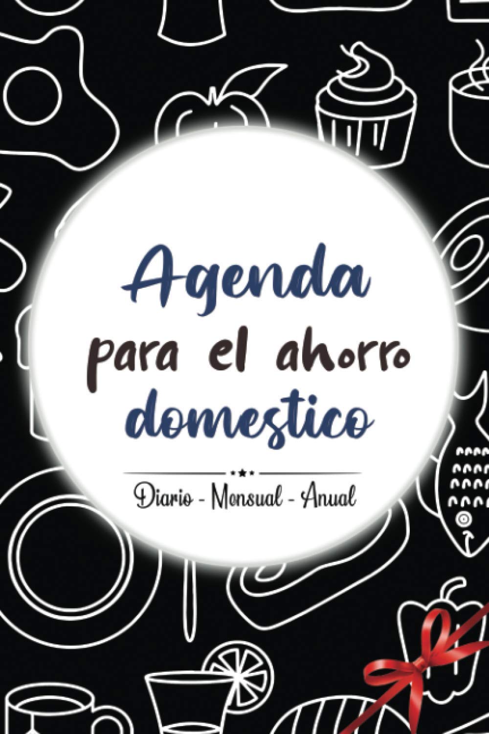Agenda para el Ahorro Doméstico: Un práctico cuaderno para controlar tus ingresos y gastos (diario,mensual,anual) - Planificador de Presupuesto - ... e ingresos - Libro de cuentas domestico
