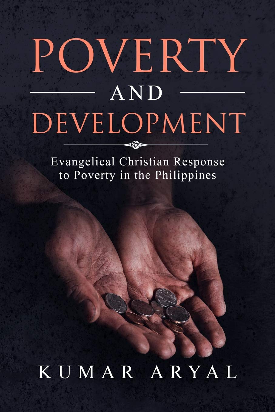 Poverty and Development: Evangelical Christian Response to Poverty in the Philippines