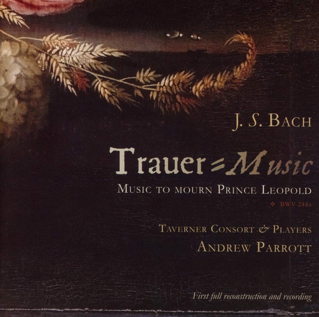 Taverner Consort & Players, Andrew Parrott - Trauer - Music To Mourn Prince Leo