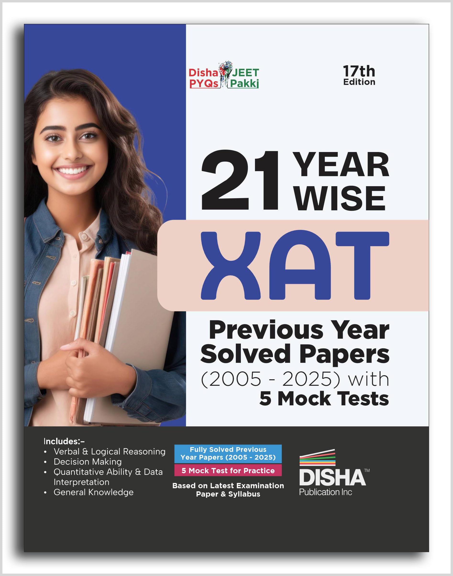 21 Year-wise XAT Previous Year Solved Papers (2005 - 2025) with 5 Mock Tests 17th Edition | PYQs Question Bank | Essays, Quantitative Aptitude, Verbal