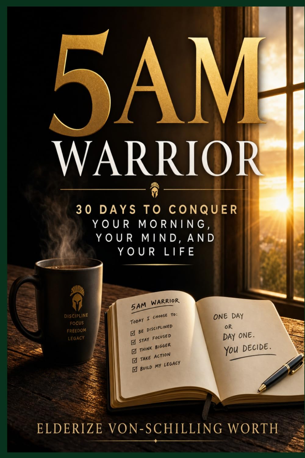 5AM Warrior: 30 Days to Conquer Your Morning, Your Mind, and Your Life