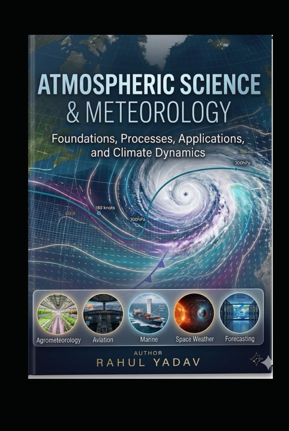 “Atmospheric Science and Meteorology: Foundations, Processes, Applications, and Climate Dynamics”
