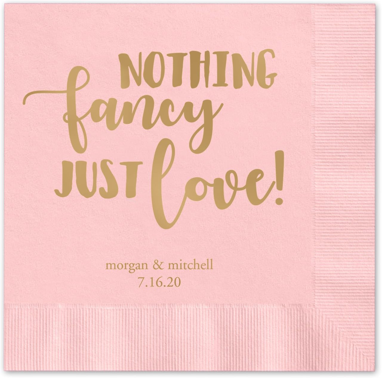 Nothing Fancy Just Love Personalized Beverage Napkins / 100 Pastel Pink 3 Ply Paper Coined Cocktail Napkins With Choice Of Foil/Folded 4 3/4" x 4 3/4" Napkins/Made In The USA