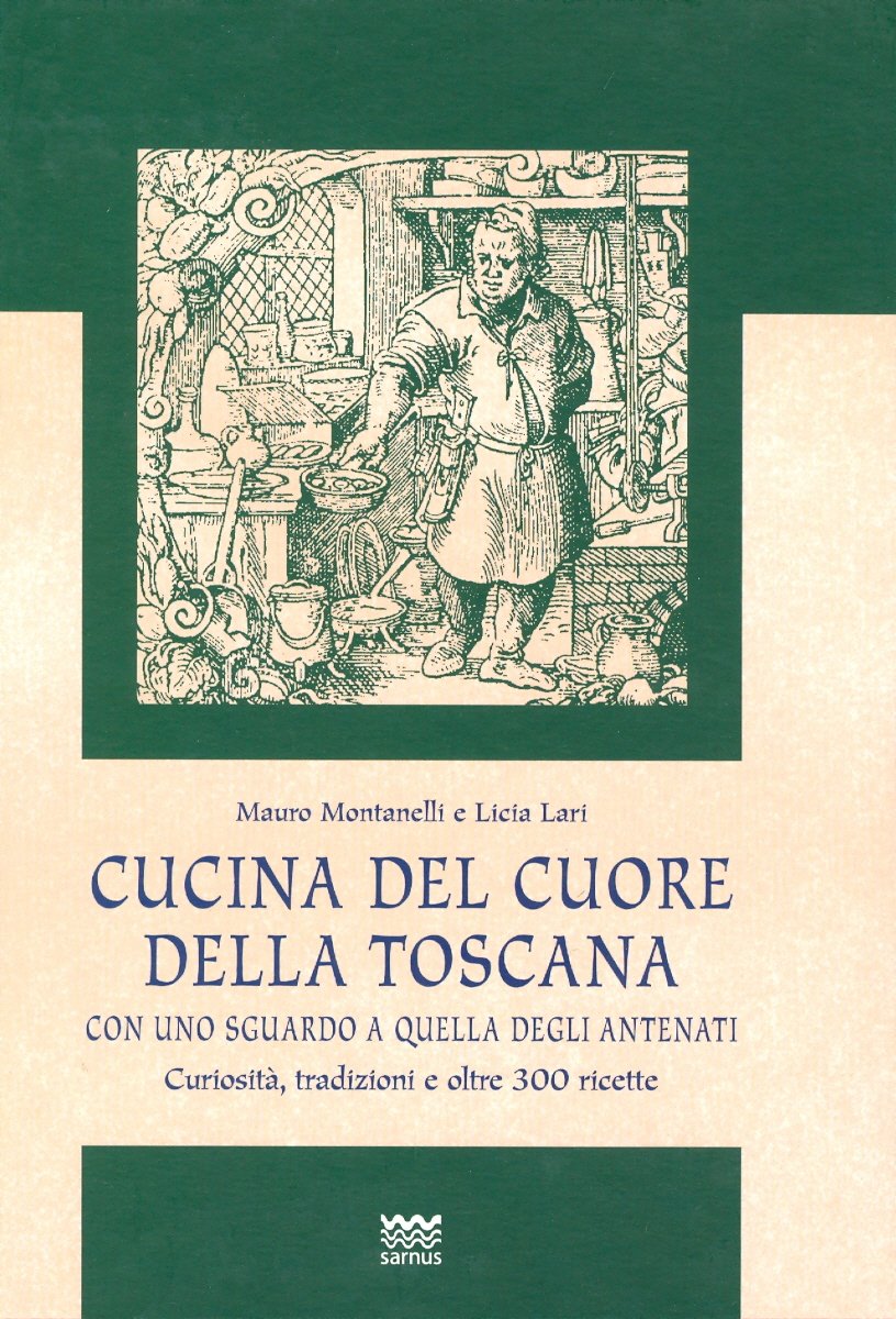 Cucina Del Cuore Della Toscana. Con Uno Sguardo A Quella Degli Antenati - 4