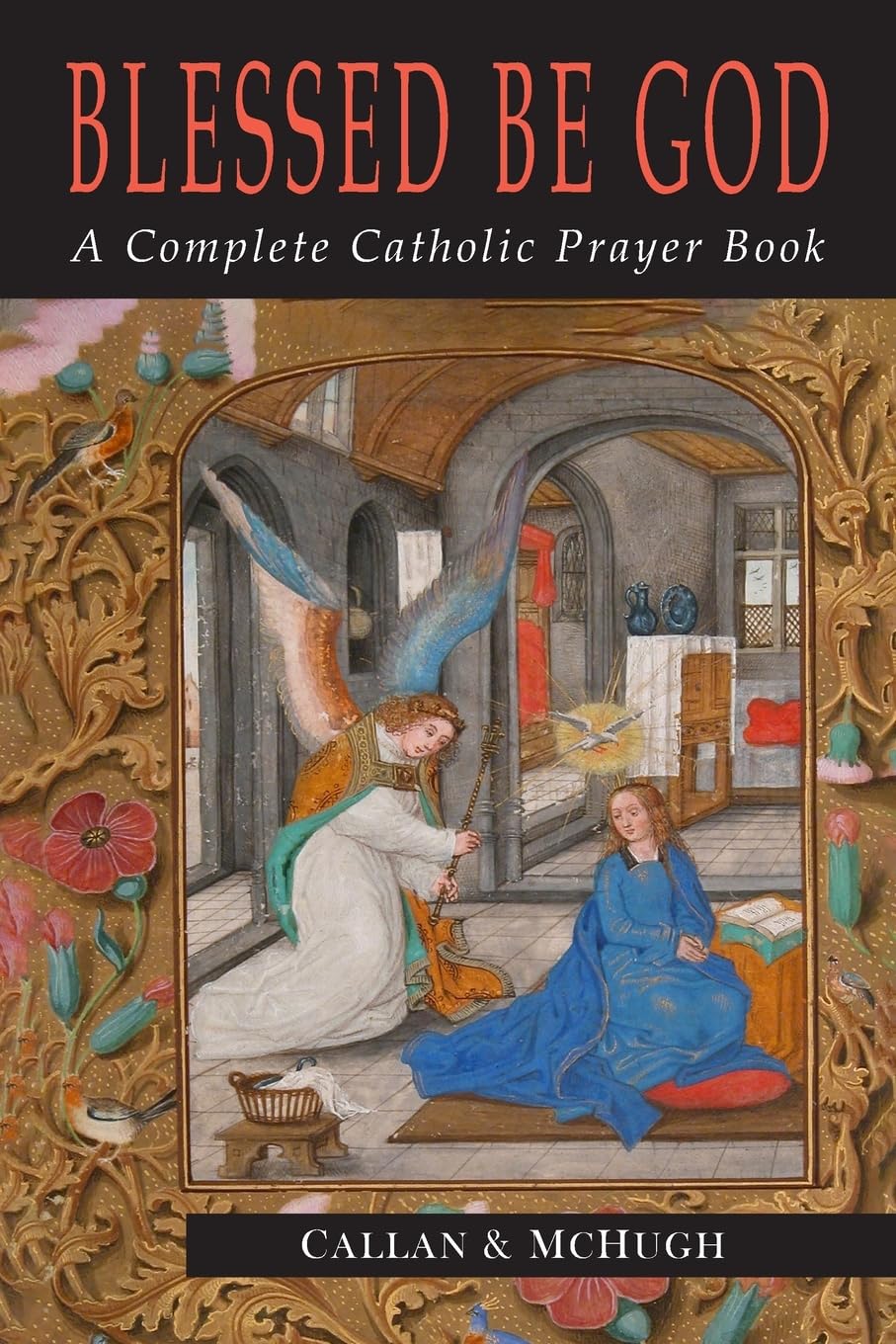 Blessed Be God: A Complete Catholic Prayer Book