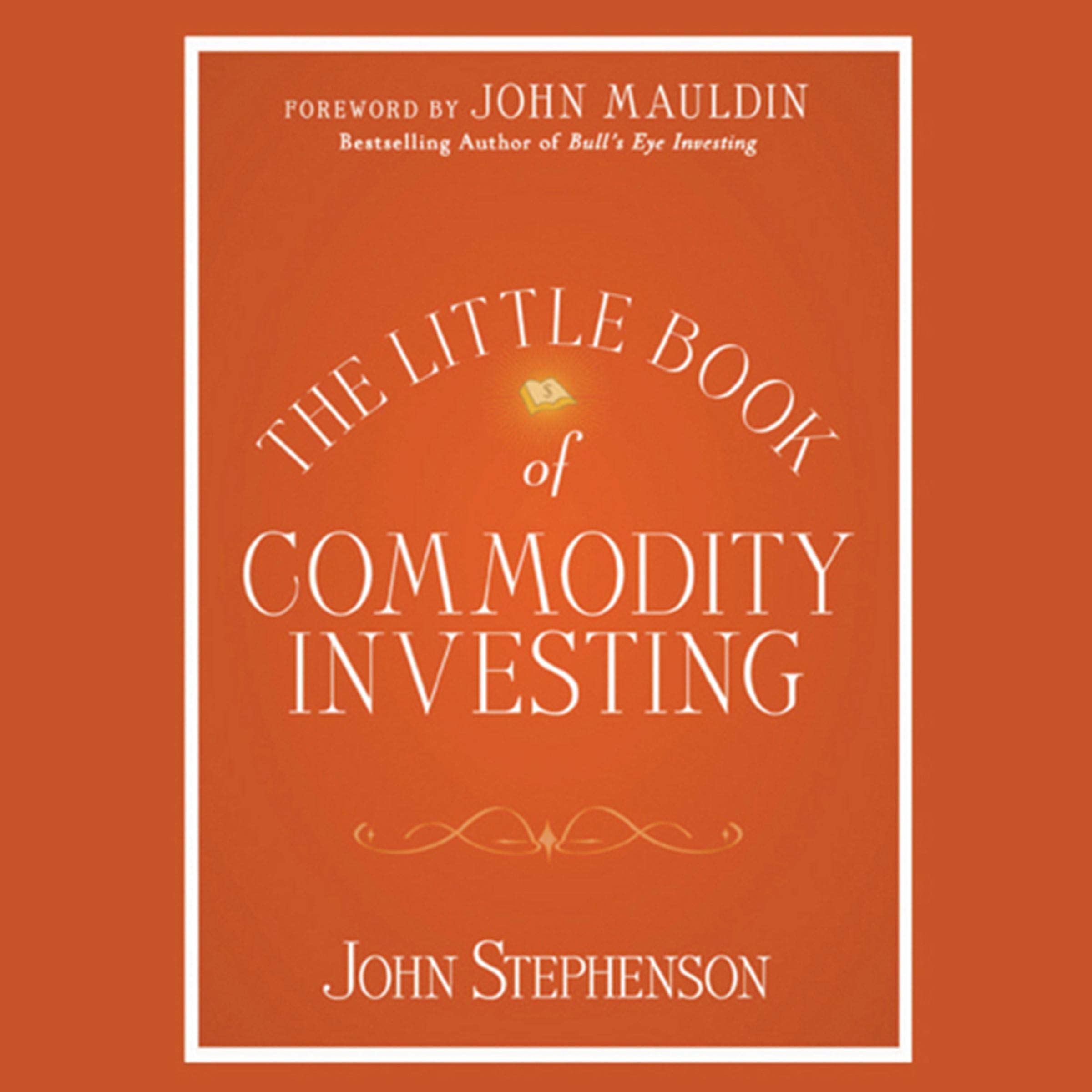 The Little Book of Commodity Investing