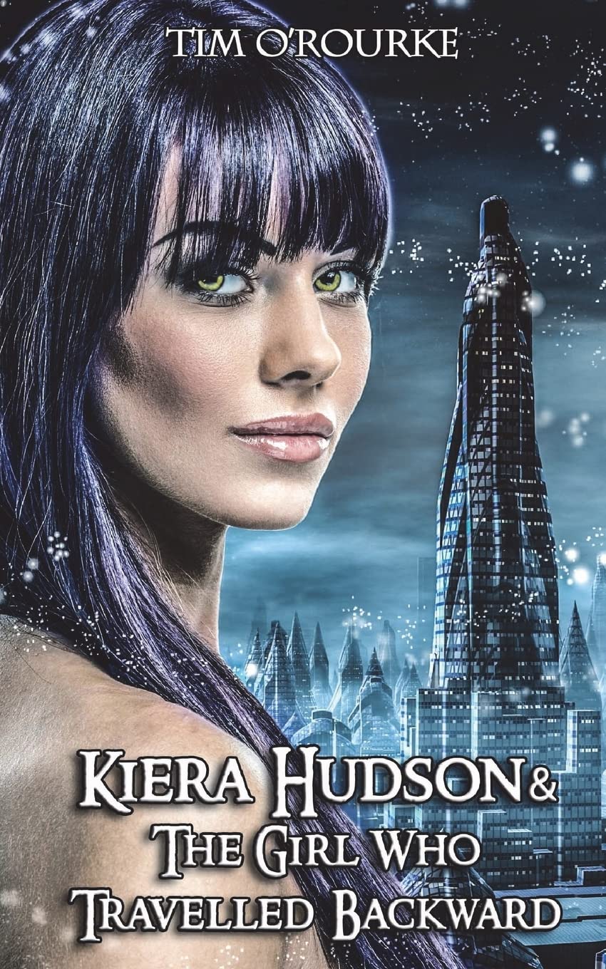 Kiera Hudson & The Girl Who Travelled Backward: Volume 1 (Kiera Hudson Vampire Detective Series Four)