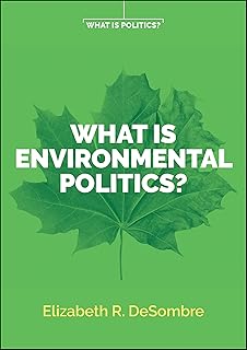 What is Environmental Politics? (What is Politics)