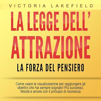 LA LEGGE DELL'ATTRAZIONE - La forza del pensiero Audiolibro di Victoria Lakefield episode artwork